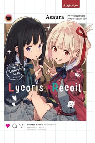 Light Novel: Lycoris Recoil -Recovery days