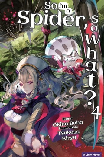Light Novel So I'm a Spider, So What? 4