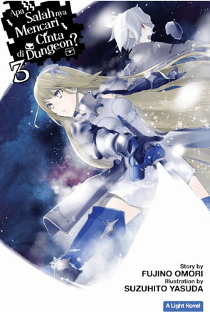 Light Novel: Apa Salahnya Mencari Cinta di Dungeon? 3