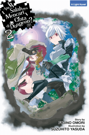 Light Novel: Apa Salahnya Mencari Cinta di Dungeon? 2