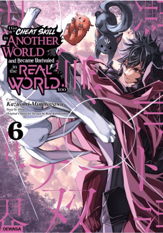 I Got a Cheat Skill in Another World and Became Unrivaled in the Real World, Too 6